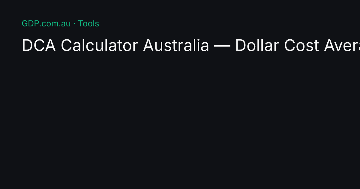 DCA Calculator Australia — Dollar Cost Averaging vs Lump Sum | GDP.com ...